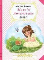 Grant J Boyer - Maya's Adventures Book 7, Inbunden