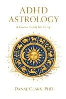 Danae Clark - ADHD Astrology, Häftad