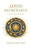 Danae Clark - ADHD Astrology, Inbunden