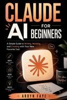 Ardyn Faye - Claude Ai for Beginners, Häftad. Tillgänglighet: Lägg i varukorg