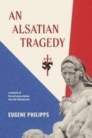 Eugene Philipps - Alsatian Tragedy, Häftad