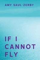 Amy Saul-Zerby - If I Cannot Fly, Häftad