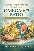 Mark J Cochran - How to Help Your Body Balance the Omega-6/3 Ratio, Häftad
