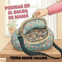 Teena Marie Collins - Piedras En El Bolso De Mamá, Häftad