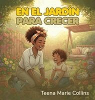 Teena Marie Collins - el Jardín para Crecer, Inbunden