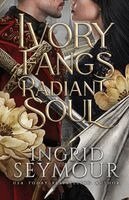 Ingrid Seymour - Ivory Fangs Radiant Soul, Häftad