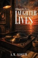 A W Slocum - Wherever Your Laughter Lives, Häftad