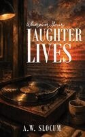 A W Slocum - Wherever Your Laughter Lives, Inbunden. Tillgänglighet: Lägg i varukorg