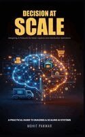 Mohit Panwar - "Decisions At Scale, Inbunden