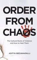 Aditya Beevanapalli - Order from Chaos, Inbunden