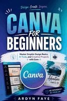 Ardyn Faye - Canva for Beginners, Häftad. Tillgänglighet: Lägg i varukorg