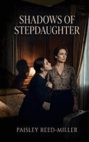 Paisley Reed-Miller - Shadows of Stepdaughter, Häftad. Tillgänglighet: Lägg i varukorg