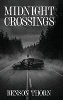 Benson Thorn - Midnight Crossings, Inbunden