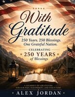 Alex Jordan - With Gratitude 250 Years. 250 Blessings. One Grateful Nation, Häftad