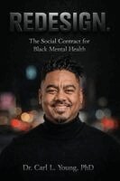 Carl L Young - REDESIGN The Social Contract for Black Mental Health, Häftad