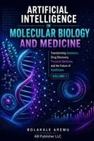 Bolakale Aremu - Artificial Intelligence in Molecular Biology and Medicine, Häftad