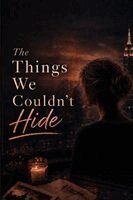 Alex Moran - Things We Couldn't Hide, Häftad