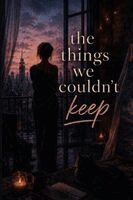 Alex Moran - Things We Couldn't Keep, Häftad