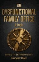 Kristopher Kluver - Dysfunctional Family Office, Inbunden
