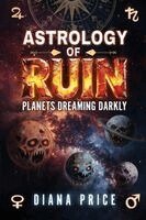 Diana Price - Astrology of Ruin, Häftad