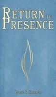 Laurie S Sherman - Return to Presence, Inbunden