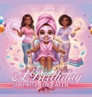 D Calliet - Birthday Surprise For Callie, Inbunden. Tillgänglighet: Lägg i varukorg