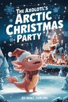 Sont Fablink - Axolotls Arctic Christmas Party, Häftad
