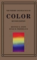Bonnie E Snow, Hugo B Froehlich - Theory and Practice of Color Revised Edition, Inbunden