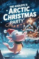 Sont Fablink - Axolotls Arctic Christmas Party, Häftad