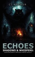 Cj Arthur - Echoes, Shadows & Whispers, Inbunden