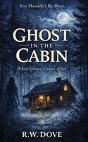 R W Dove - Ghost in the Cabin, Inbunden
