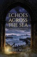Robby White - Echoes Across the Sea, Häftad