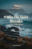 Jeffrey Rittenhouse - Where the Quiet Breaks, Häftad