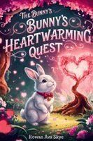 Rowan Ava Skey - Bunny's Heartwarming Quest, Häftad