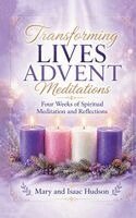 Mary Hudson, Isaac Hudson - Transforming Lives Advent Meditations, Inbunden