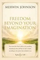 Merwin Johnson - Freedom Beyond Your Imagination (FBYI), Häftad. Tillgänglighet: Lägg i varukorg
