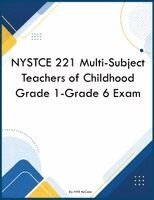 Nyr McCann - NYSTCE 221 Multi-Subject Teachers of Childhood Grade 1-Grade 6 Exam, Häftad. Tillgänglighet: Lägg i varukorg