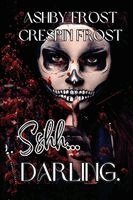 Frost Thrillers, Ashby Frost, Crespin Frost - Sshhh...Darling, Häftad