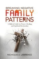 Nicholas A Lawrence - Breaking Negative Family Patterns, Häftad