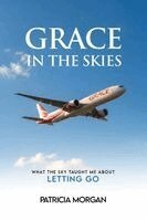 Patricia Morgan - Grace in the Skies, Häftad