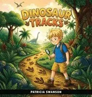 Patricia Swanson - Dinosaur Tracks, Inbunden. Tillgänglighet: Lägg i varukorg