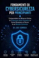 Fondamenti di Cybersicurezza per Principianti