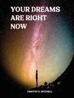 Timothy D Mitchell - Your Dreams Are Right., Häftad