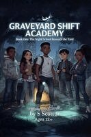 S Scott - GRAVEYARD SHIFT ACADEMY Book One, Häftad