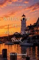 Alisa Dumond - Where the Tide Brings You Back, Häftad. Tillgänglighet: Lägg i varukorg