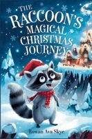 Rowan Ava Skye - Raccoon's Magical Christmas Journey, Häftad