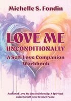 Michelle S Fondin - Love Me Unconditionally, Häftad. Tillgänglighet: Lägg i varukorg