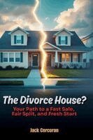 Jack Corcoran - Divorce House? Your Path to a Fast Sale, Fair Split, and Fresh Start, Häftad
