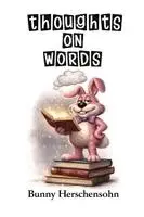 Bunny Herschensohn - Thoughts on Words, Häftad. Tillgänglighet: Lägg i varukorg