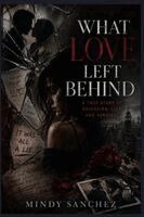 Mindy Sanchez - What Love Left Behind, Häftad